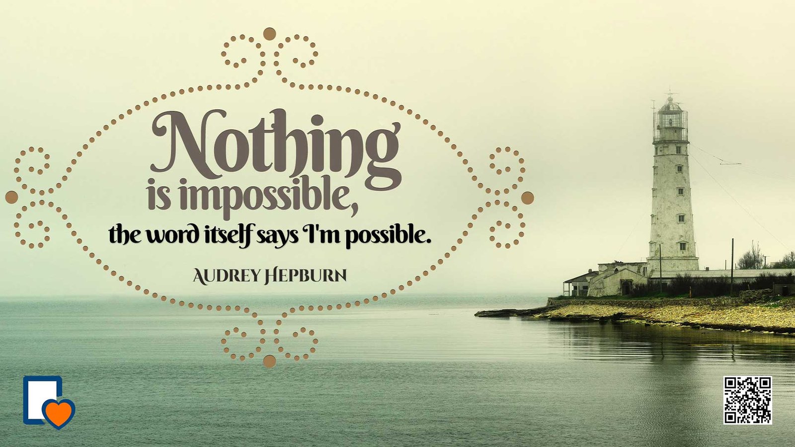 Nothing Is Impossible; The Word Itself Says I'm Possible. -Audrey Hepburn