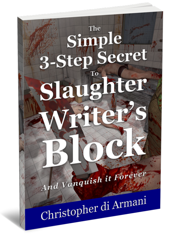 The Simple 3-Step Secret to Slaughter Writer’s Block And Vanquish it Forever