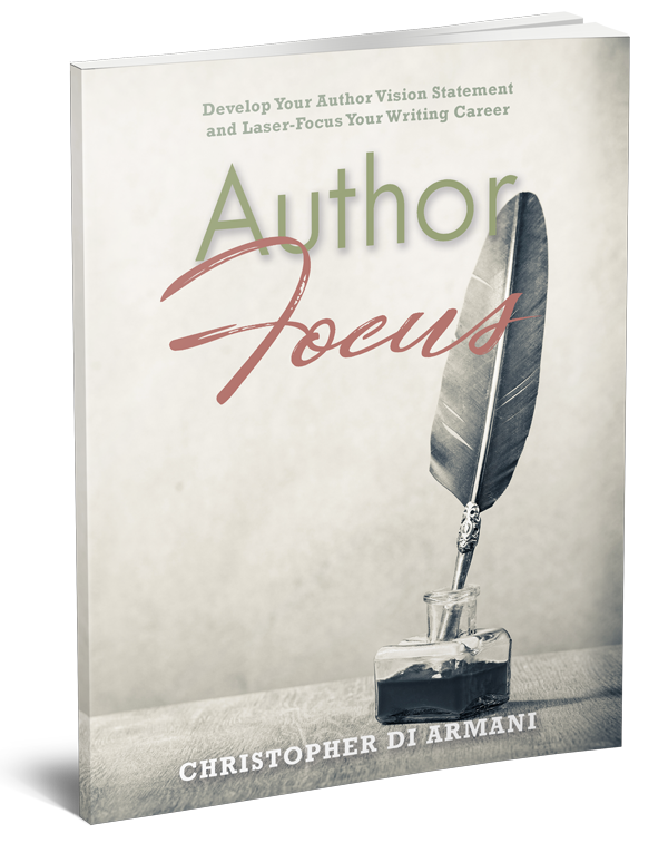 Author Focus: Develop Your Author Vision Statement and Laser-Focus Your Writing Career