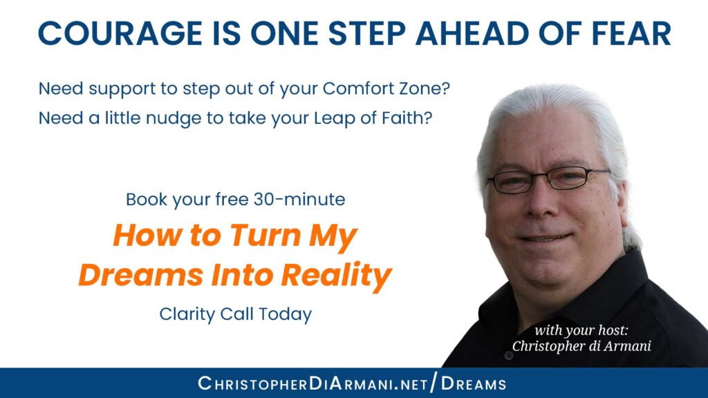 Schedule your free 30-minute Turn My Dreams Into Reality Clarity Call at https://ChristopherDiArmani.net/Dreams