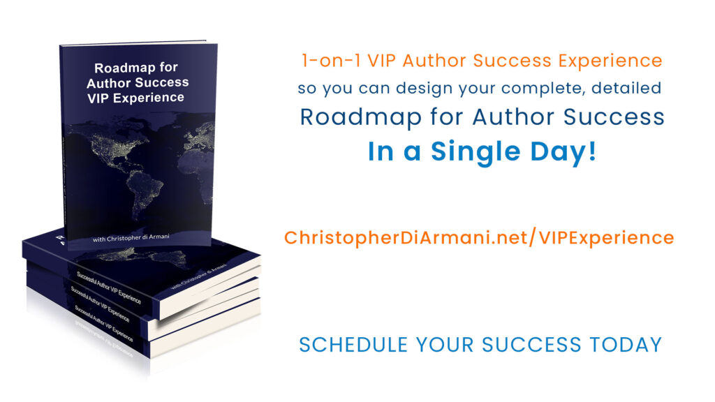 Schedule your 1-on-1 V.I.P. Intensive Workshop today so, together, we can design your complete, detailed Roadmap for Author Success and finally write and publish your book. 

https://ChristopherDiArmani.net/VIPExperience