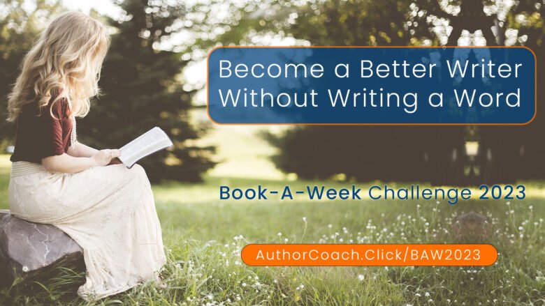 Become a Better Writer Without Writing a Word Challenge https://AuthorCoach.click/Read
