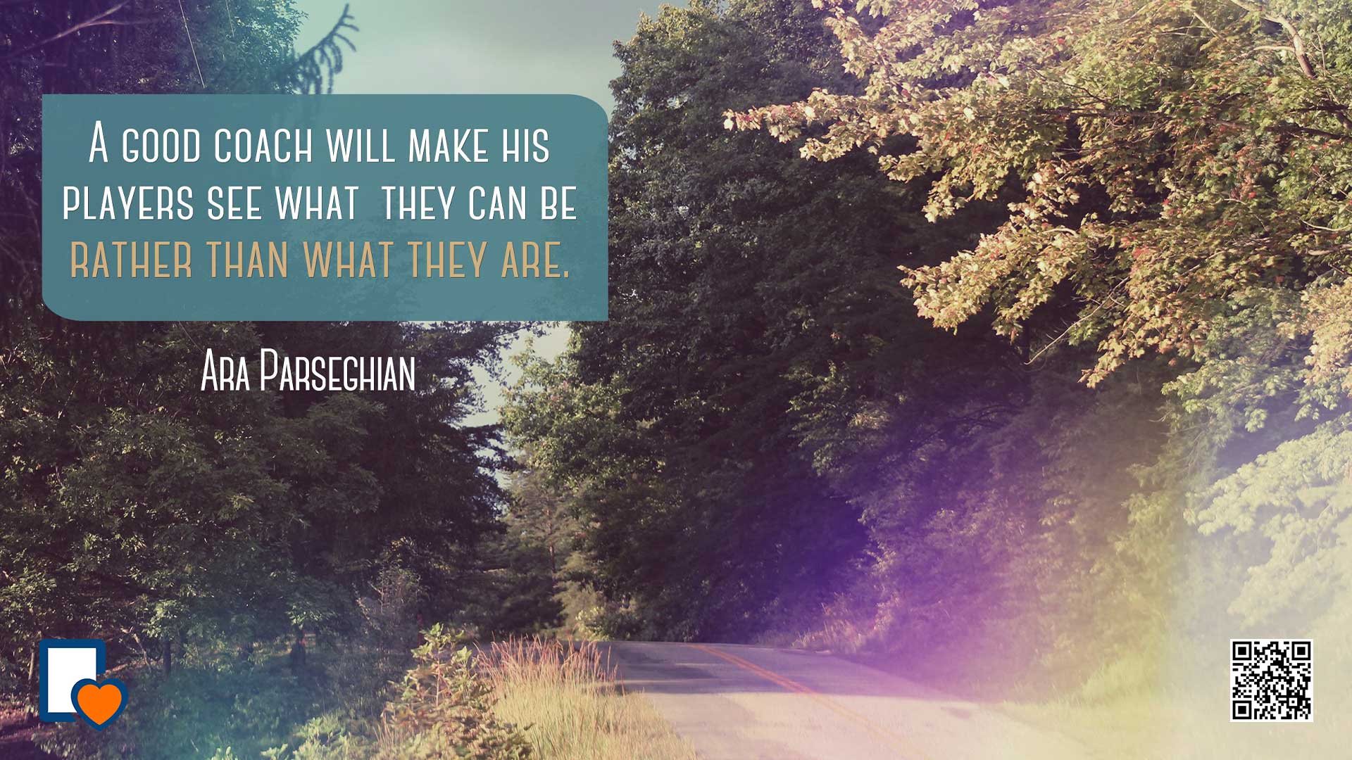 A Good Coach Will Make His Players See What They Can Be Rather Than What They Are. -Ara Parseghian