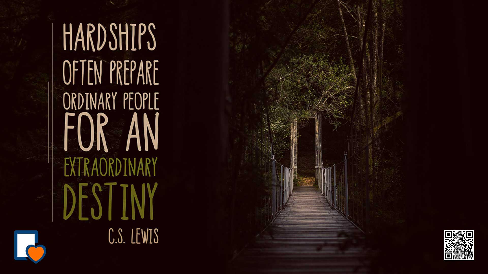Hardships Often Prepare Ordinary People For An Extraordinary Destiny -C.S. Lewis