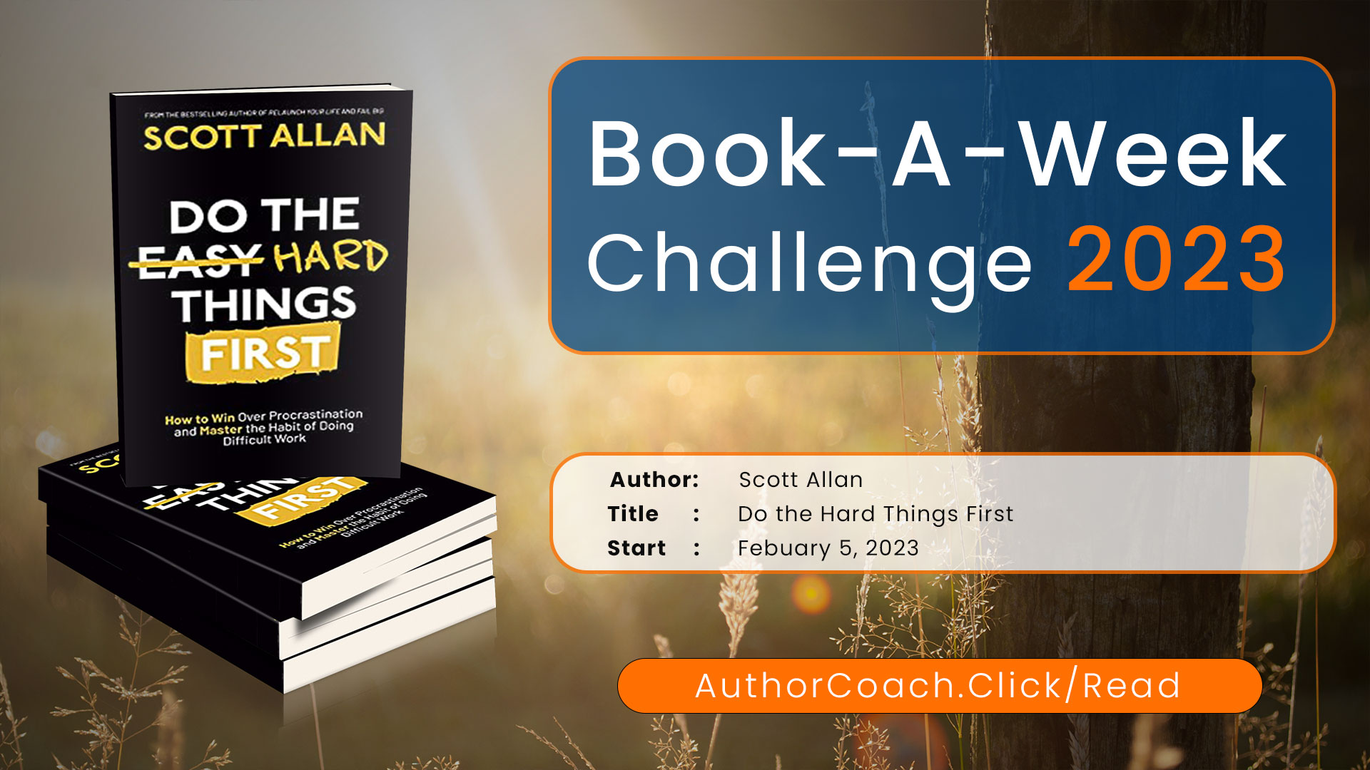 Week of February 5: Do the Hard Things First by Scott Allan